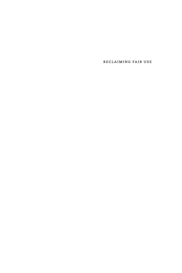 Reclaiming Fair Use How To Put Balance Back In Copyright Second Edition Patricia Aufderheide Peter Jaszi