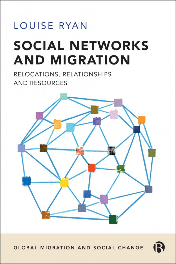 Social Networks And Migration Relocations Relationships And Resources Louise Ryan