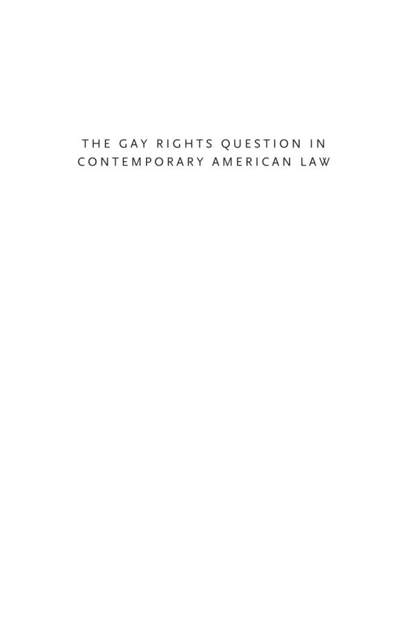 The Gay Rights Question In Contemporary American Law Andrew Koppelman