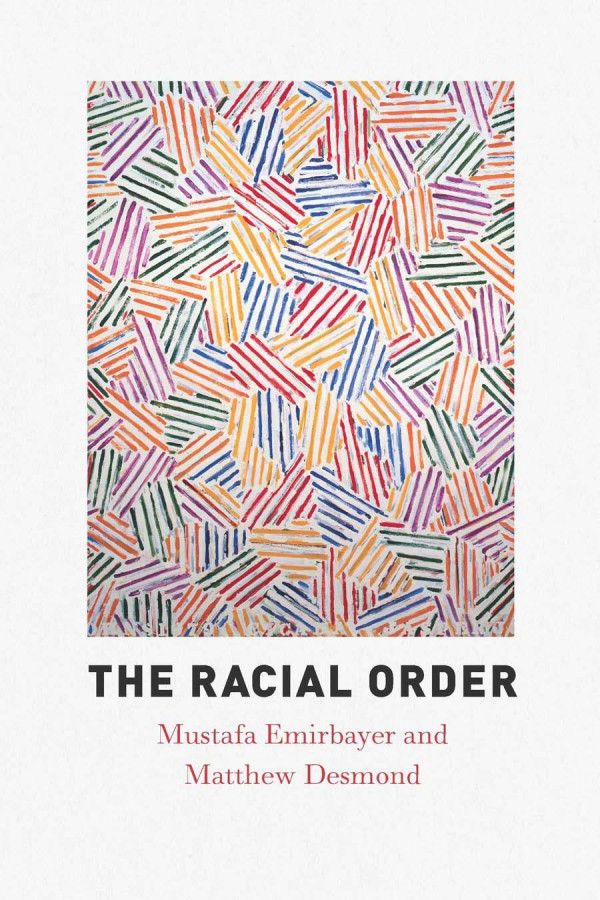 The Racial Order Mustafa Emirbayer Matthew Desmond
