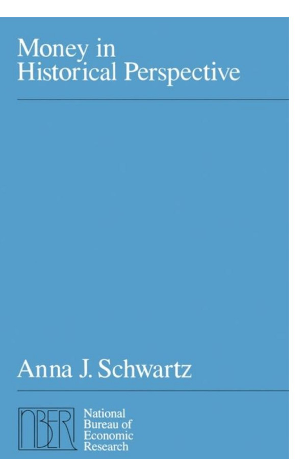 Money In Historical Perspective Anna J Schwartz Michael D Bordo Milton Friedman