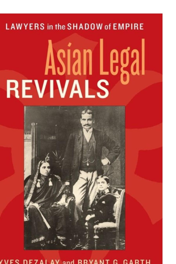 Asian Legal Revivals Lawyers In The Shadow Of Empire Yves Dezalay Bryant G Garth