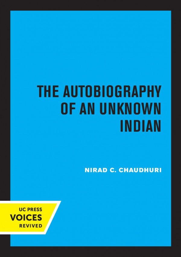 Autobiography Of An Unknown Indian Reprint 2019 Nirad C Chaudhuri