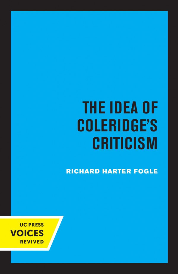 The Idea Of Coleridges Criticism Perspectives In Criticism Reprint 2019 Richard Harter Fogle