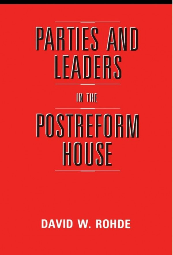 Parties And Leaders In The Postreform House David W Rohde