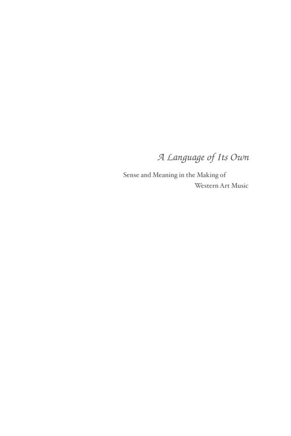 A Language Of Its Own Sense And Meaning In The Making Of Western Art Music Ruth Katz