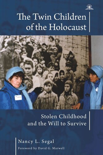 The Twin Children Of The Holocaust Stolen Childhood And The Will To Survive Photographs From The Twins 40th Anniversary Reunion At Auschwitzbirkenau Nancy L Segal
