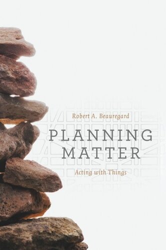 Planning Matter Acting With Things Robert A Beauregard