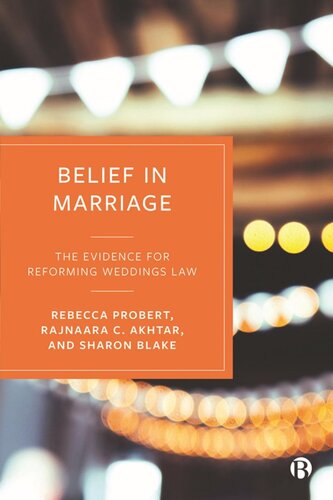 Belief In Marriage The Evidence For Reforming Weddings Law Rebecca Probert Rajnaara C Akhtar Sharon Blake