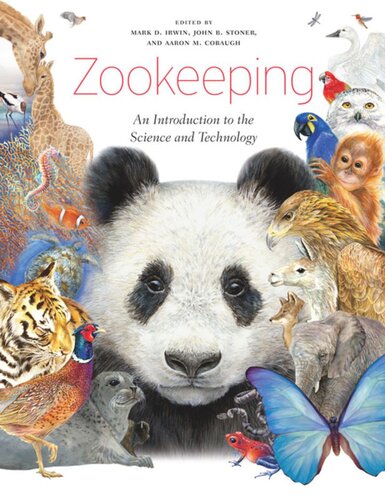 Zookeeping An Introduction To The Science And Technology Mark D Irwin Editor John B Stoner Editor Aaron M Cobaugh Editor