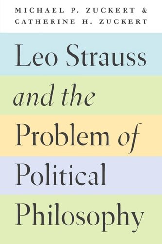 Leo Strauss And The Problem Of Political Philosophy Michael P Zuckert Catherine H Zuckert