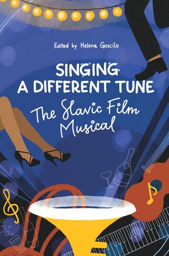 Singing A Different Tune The Slavic Film Musical In A Transnational Context Helena Goscilo