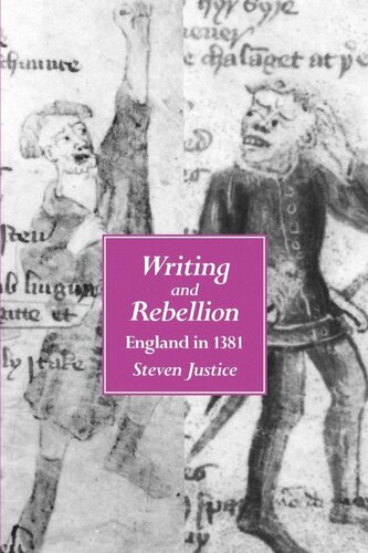 Writing And Rebellion England In 1381 Reprint 2019 Steven Justice