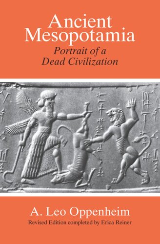 Ancient Mesopotamia Portrait Of A Dead Civilization A Leo Oppenheim