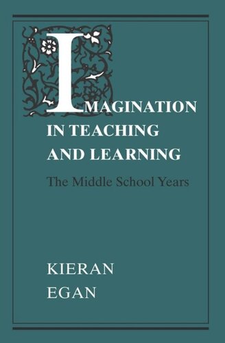 Imagination In Teaching And Learning The Middle School Years Kieran Egan