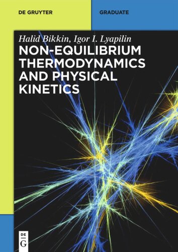 Nonequilibrium Thermodynamics And Physical Kinetics Halid Bikkin Igor I Lyapilin