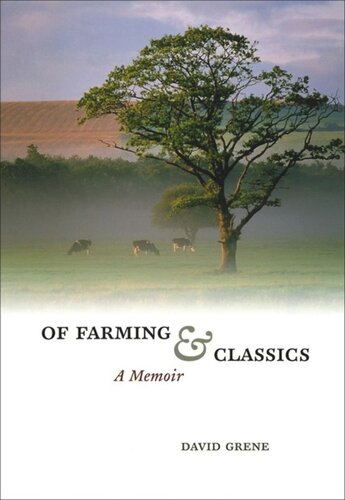 Of Farming And Classics A Memoir David Grene Robert B Pippin