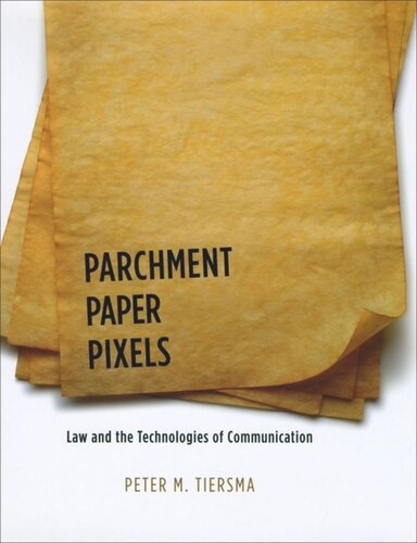 Parchment Paper Pixels Law And The Technologies Of Communication Peter M Tiersma