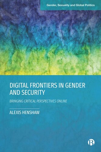 Digital Frontiers In Gender And Security Bringing Critical Perspectives Online Alexis Henshaw