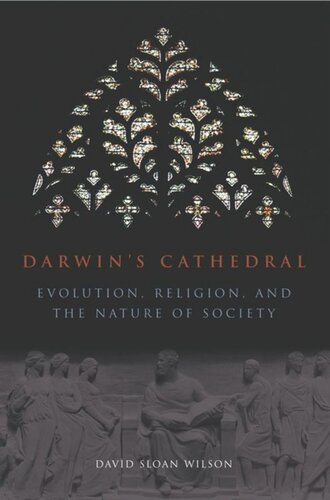 Darwins Cathedral Evolution Religion And The Nature Of Society David Wilson