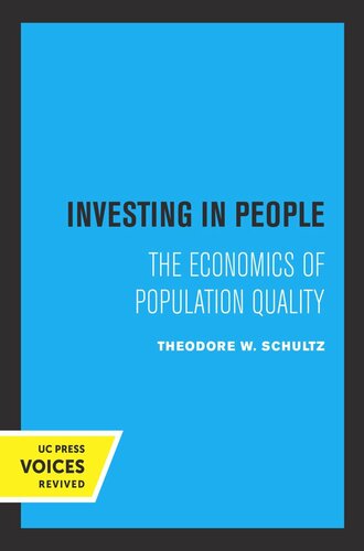 Investing In People The Economics Of Population Quality Reprint 2019 Theodore W Schultz