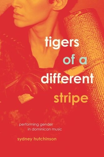 Tigers Of A Different Stripe Performing Gender In Dominican Music Sydney Hutchinson
