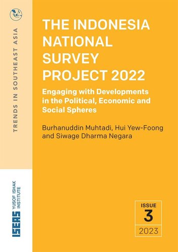 The Indonesia National Survey Project 2022 Engaging With Developments In The Political Economic And Social Spheres Burhanuddin Muhtadi Yewfoong Hui Siwage Dharma Negara