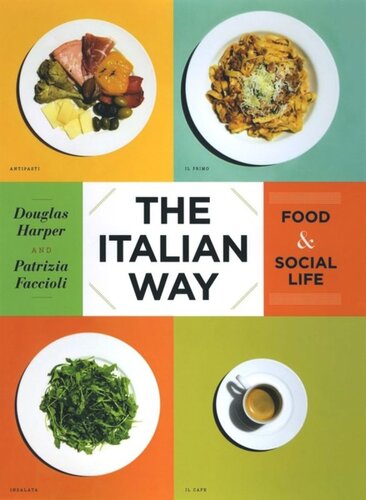 The Italian Way Food And Social Life Douglas Harper Patrizia Faccioli