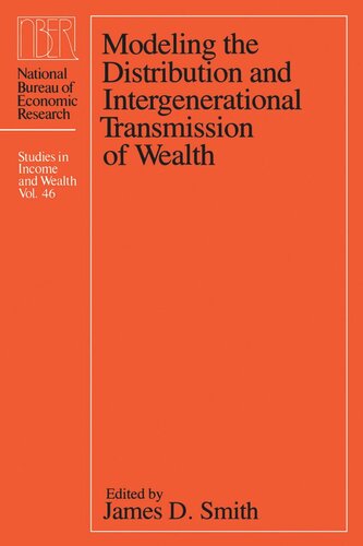 Modeling The Distribution And Intergenerational Transmission Of Wealth James D Smith