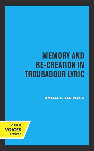 Memory And Recreation In Troubadour Lyric Reprint 2019 Amelia E Van Vleck