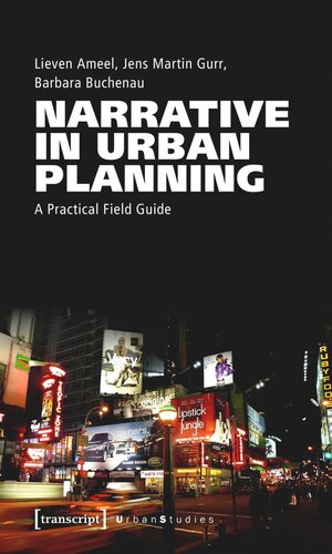 Narrative In Urban Planning A Practical Field Guide Lieven Ameel Jens Martin Gurr Barbara Buchenau Volkswagenstiftung
