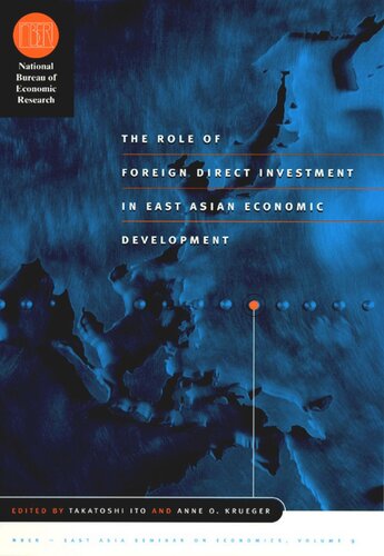 The Role Of Foreign Direct Investment In East Asian Economic Development Takatoshi Ito Editor Anne O Krueger Editor
