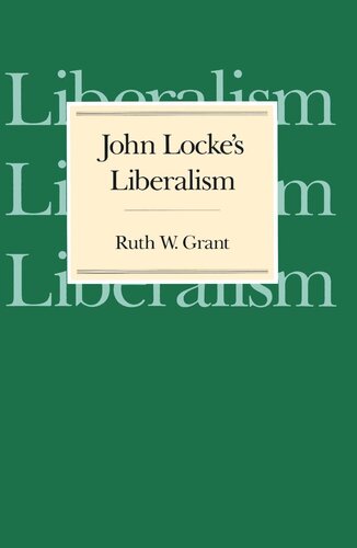 John Lockes Liberalism Ruth W Grant