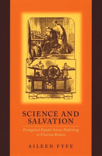 Science And Salvation Evangelical Popular Science Publishing In Victorian Britain Aileen Fyfe