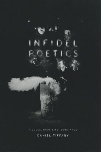 Infidel Poetics Riddles Nightlife Substance Daniel Tiffany