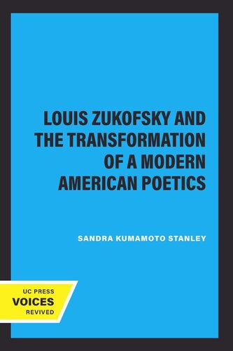 Louis Zukofsky And The Transformation Of A Modern American Poetics Reprint 2019 Sandra Kumamoto Stanley