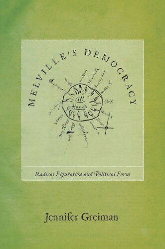 Melvilles Democracy Radical Figuration And Political Form Jennifer Greiman