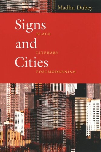 Signs And Cities Black Literary Postmodernism Madhu Dubey