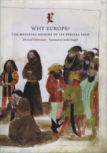 Why Europe The Medieval Origins Of Its Special Path Michael Mitterauer Gerald Chapple