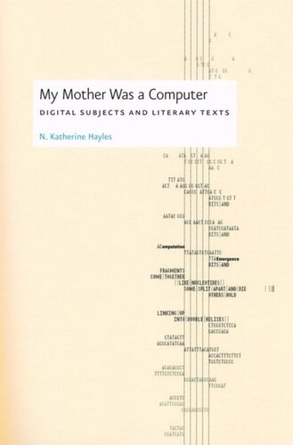 My Mother Was A Computer Digital Subjects And Literary Texts N Katherine Hayles