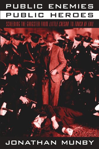 Public Enemies Public Heroes Screening The Gangster From Little Caesar To Touch Of Evil Jonathan Munby