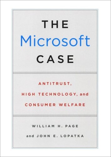 The Microsoft Case Antitrust High Technology And Consumer Welfare William H Page John E Lopatka