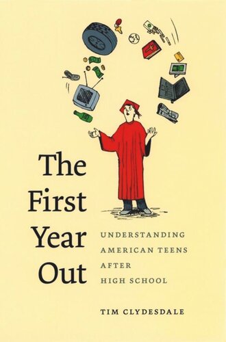 The First Year Out Understanding American Teens After High School Tim Clydesdale
