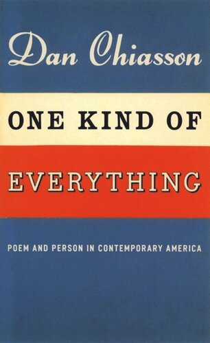 One Kind Of Everything Poem And Person In Contemporary America Dan Chiasson