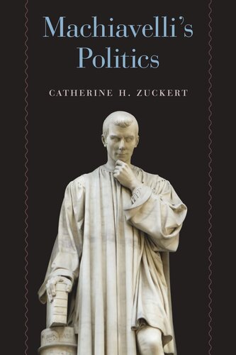 Machiavellis Politics Catherine H Zuckert