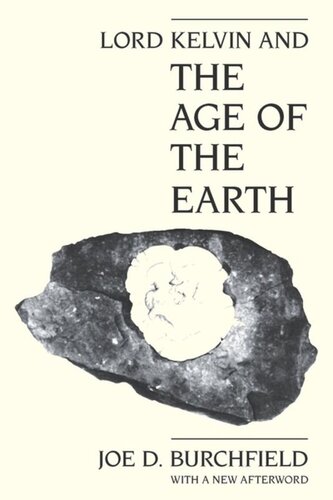 Lord Kelvin And The Age Of The Earth Joe D Burchfield