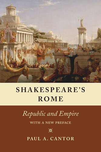 Shakespeares Rome Republic And Empire Paul A Cantor