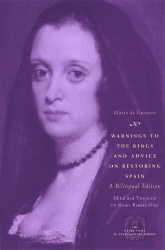 Warnings To The Kings And Advice On Restoring Spain A Bilingual Edition Mara De Guevara Nieves Romerodaz