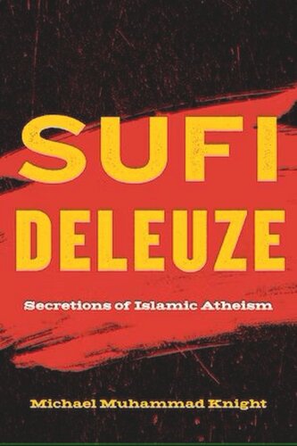 Sufi Deleuze Secretions Of Islamic Atheism Michael Muhammad Knight