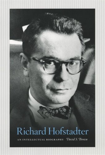 Richard Hofstadter An Intellectual Biography David S Brown